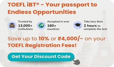 Save up to 10% or ₹4,000/- on your TOEFL Registration Fees!